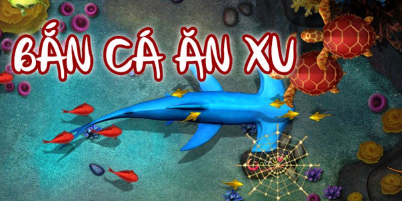 Chỉ dẫn cách chơi bắn cá ăn xu chuẩn xác